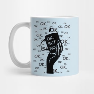 Ok, But No (color ver.) Mug